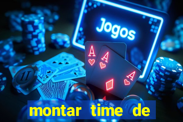 montar time de futebol online